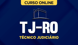 Curso TJ-RO - Técnico Judiciário