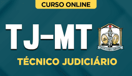 Curso TJ-MT - Técnico Judiciário