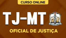 Curso TJ-MT - Oficial de Justiça